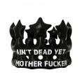 Inflatable Crown - AIN'T DEAD YET MOTHER FUCKER